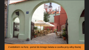 Z widokiem na Farę - portal do innego świata w zaułku przy ulicy Koziej