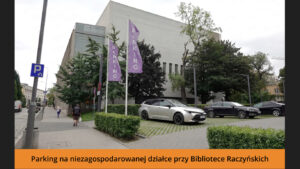 Parking na niezagospodarowanej działce przy Bibliotece Raczyńskich