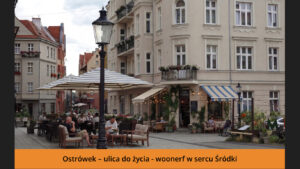 Ostrówek - ulica do życia - woonerf w sercu Śródki