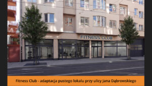 Fitness Club - adaptacja pustego lokalu przy ulicy Jana Dąbrowskiego