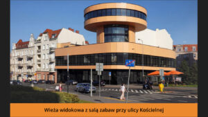 Wieża widokowa z salą zabaw przy ulicy Kościelnej