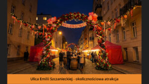 Ulica Emilii Szczanieckiej - okolicznościowa atrakcja