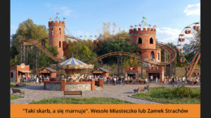 "Taki skarb, a się marnuje". Wesołe Miasteczko lub Zamek Strachów